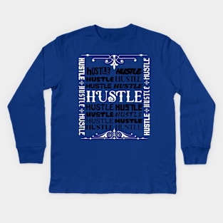 HUSTLE MOTIVATIONAL DESIGN VERSION BLACK FONT Kids Long Sleeve T-Shirt